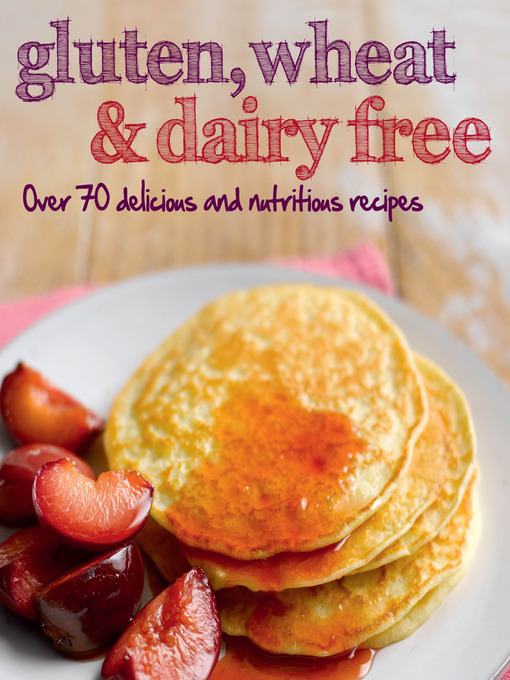 Title details for Gluten, Wheat & Dairy Free by Love Food Editors - Available